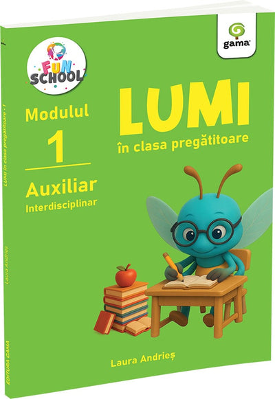 Lumi in clasa pregatitoare auxiliar interdisciplinar, modulul I - Laura Andries