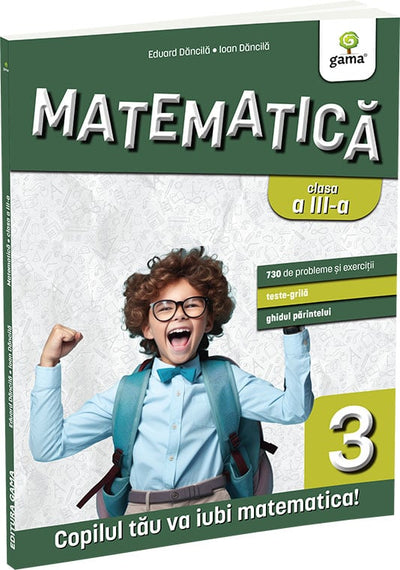 Matematica clasa a III-a. Editia a III-a - Eduard Dancila & Ioan Dancila