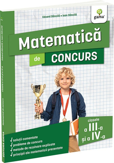 Matematica de concurs clasele a III-a si a IV-a. Editia a II-a - Eduard Dancila & Ioan Dancila