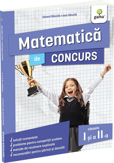 Matematica de concurs clasele I si a II-a. Editia a II-a - Eduard Dancila & Ioan Dancila