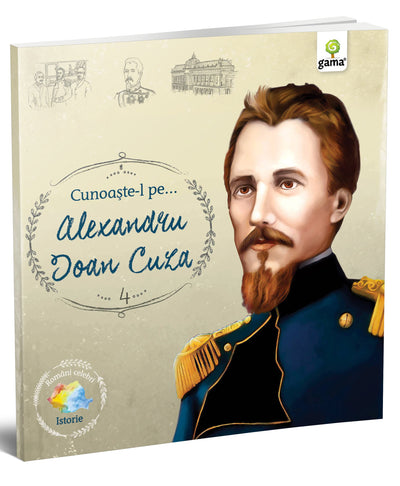 Cunoaste-l pe... Alexandru Ioan Cuza