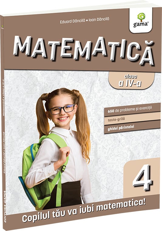 Matematica clasa a IV-a. Editia a III-a - Eduard Dancila & Ioan Dancila