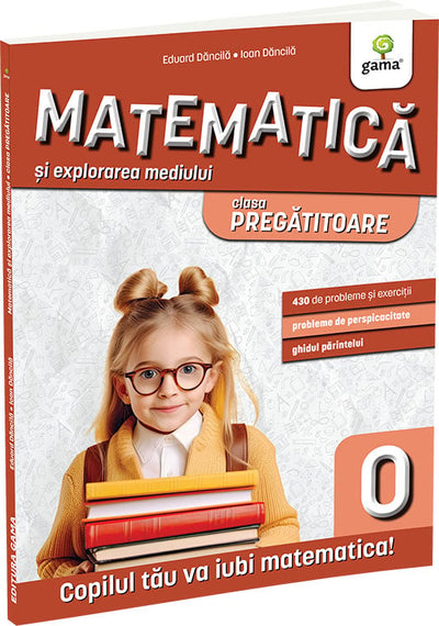 Matematica si explorarea mediului clasa pregatitoare. Editia a II-a - Eduard Dancila & Ioan Dancila